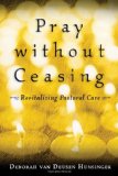 Pray without Ceasing: Revitalizing Pastoral Care