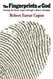 The Fingerprints of God: Tracking the Divine Suspect Through a History of Images