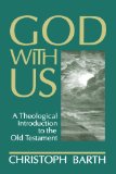God with Us: A Theological Introduction to the Old Testament