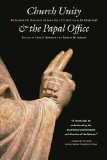 Church Unity and the Papal Office: An Ecumenical Dialogue on John Paul II's Encyclical Ut Unum Sint