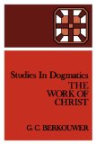 Studies in Dogmatics: The Work of Christ
