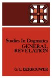 Studies in Dogmatics: General Revelation