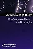 At the Scent of Water: The Ground of Hope in the Book of Job
