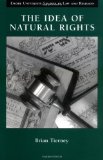 The Idea of Natural Rights: Studies on Natural Rights, Natural Law, and Church Law 1150  1625 (Emory University Studies in Law and Religion)