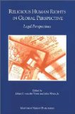 Religious Human Rights in Global Perspective: Legal Perspectives