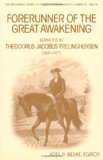 Forerunner of the Great Awakening: Sermons by Theodorus Jacobus Frelinghuysen (1691-1747) (Historical Series of the Reformed Church in America)