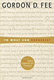 To What End Exegesis?: Essays Textual, Exegetical, and Theological