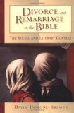 Divorce and Remarriage in the Bible: The Social and Literary Context