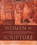 Women in Scripture: A Dictionary of Named and Unnamed Women in the Bible, the Apocryphal/Deuterocanonical Books, and the New Testament