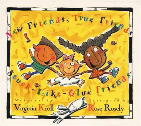 New Friends, True Friends, Stuck-Like-Glue Friends