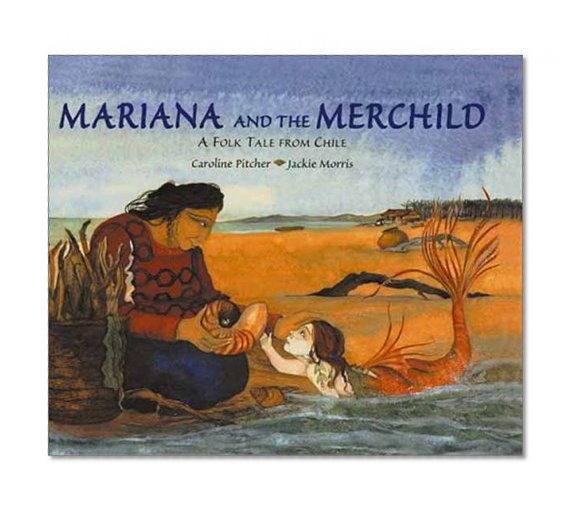 Mariana and the Merchild: A Folk Tale from Chile
