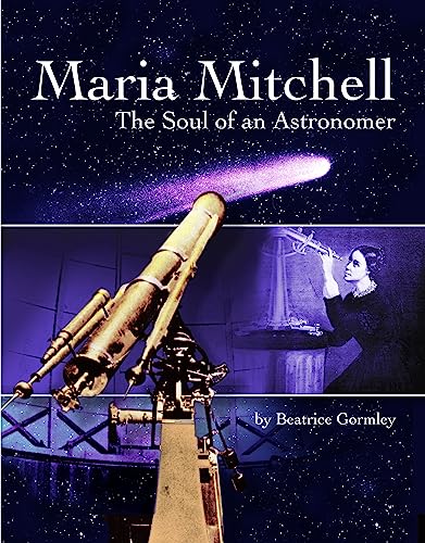 Maria Mitchell: The Soul of an Astronomer