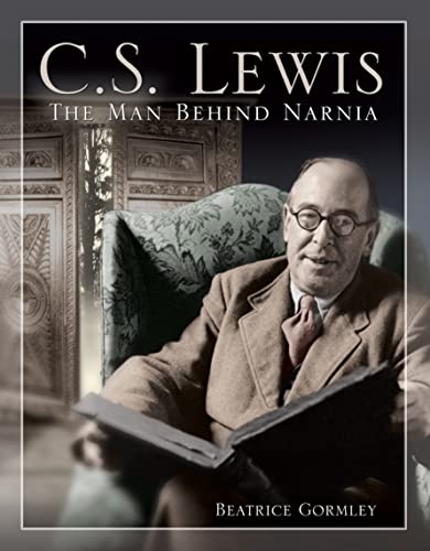 C. S. Lewis: The Man Behind Narnia (Incredible Lives for Young Readers (ILYR))