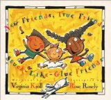 New Friends, True Friends, Stuck-Like-Glue Friends