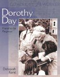 Dorothy Day: Friend to the Forgotten