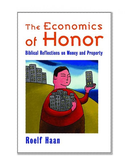 The Economics of Honor: Biblical Reflections on Money and Property