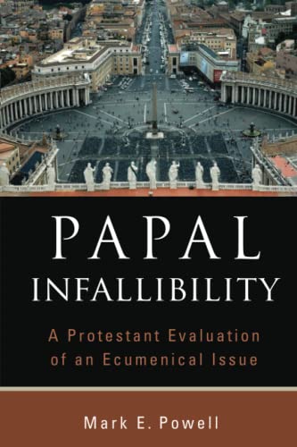 Papal Infallibility: A Protestant Evaluation of an Ecumenical Issue