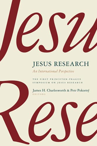 Jesus Research: An International Perspective (Princeton-Prague Symposia Series on the Historical Jesus)