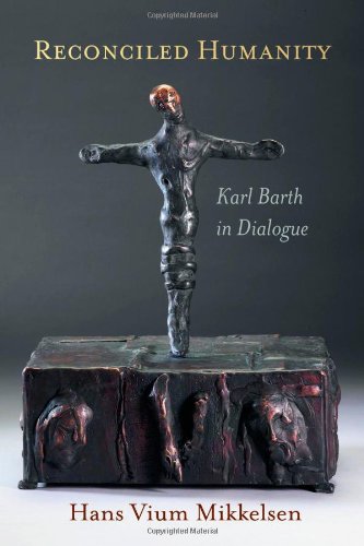Reconciled Humanity: Karl Barth in Dialogue
