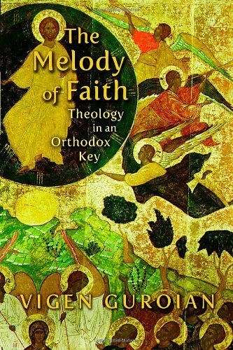 The Melody of Faith: Theology in an Orthodox Key
