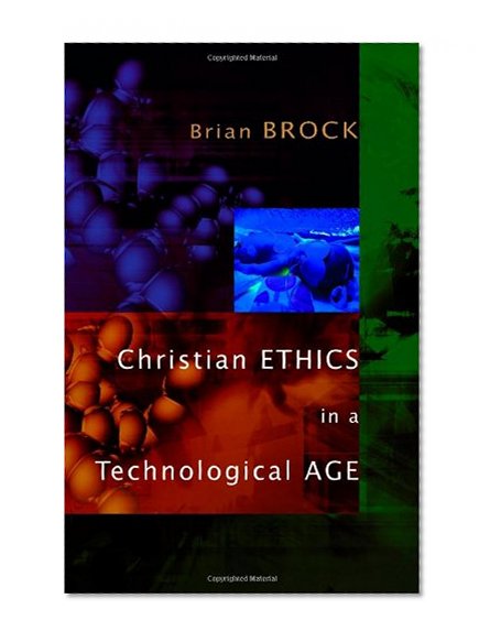 Book Cover Christian Ethics in a Technological Age