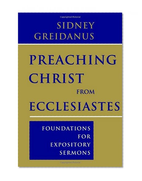 Book Cover Preaching Christ from Ecclesiastes: Foundations for Expository Sermons