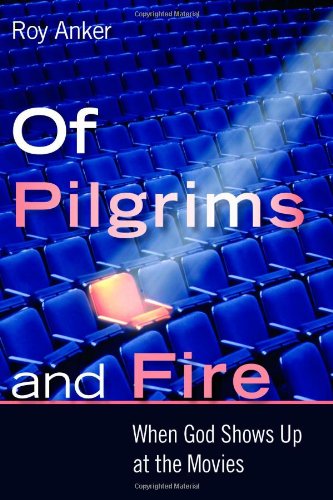 Of Pilgrims and Fire: When God Shows Up at the Movies