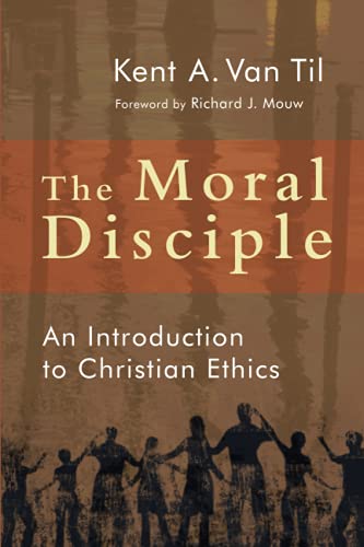 The Moral Disciple: An Introduction to Christian Ethics