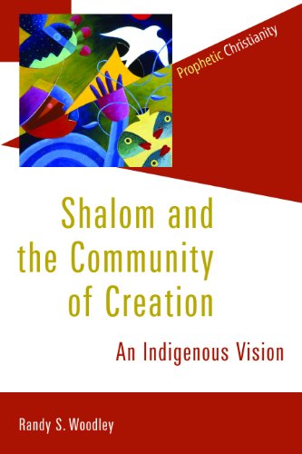 Book Cover Shalom and the Community of Creation: An Indigenous Vision (Prophetic Christianity Series (PC))