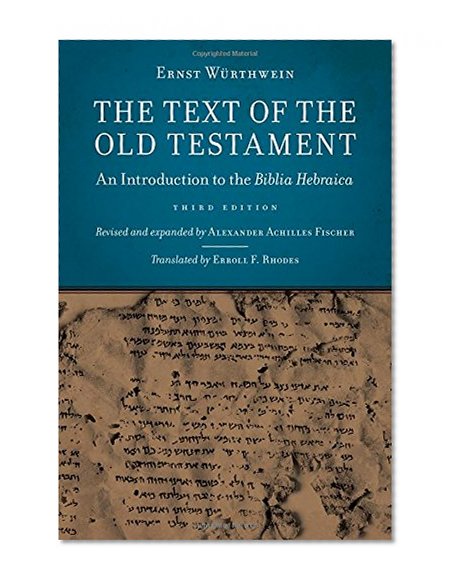 The Text of the Old Testament: An Introduction to the Biblia Hebraica
