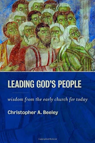 Book Cover Leading God's People: Wisdom from the Early Church for Today