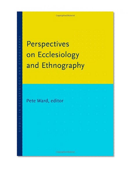 Perspectives on Ecclesiology and Ethnography (Studies in Ecclesiology and Ethnography)