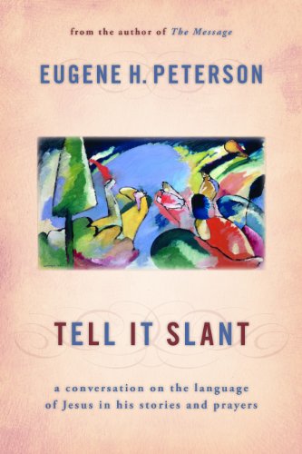 Book Cover Tell It Slant: A Conversation on the Language of Jesus in His Stories and Prayers