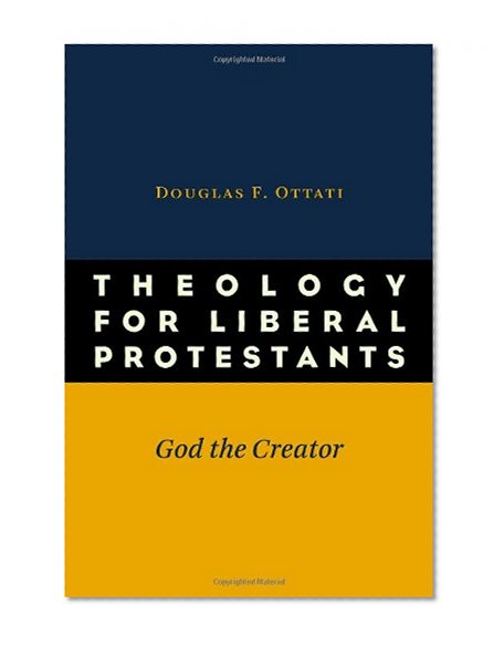 Theology for Liberal Protestants: God the Creator
