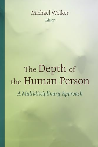 The Depth of the Human Person: A Multidisciplinary Approach