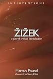 Zizek: A (Very) Critical Introduction (Interventions)