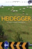 Heidegger: A (Very) Critical Introduction (Interventions)