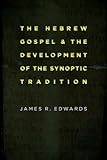 The Hebrew Gospel and the Development of the Synoptic Tradition