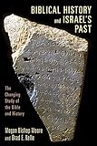 Biblical History and Israelâ€™s Past: The Changing Study of the Bible and History