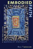 Embodied Faith: Reflections on a Materialist Spirituality