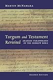 Targum and Testament Revisited: Aramaic Paraphrases of the Hebrew Bible: A Light on the New Testament, Second Edition (Biblical Resource)
