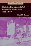 Christian Identity and Dalit Religion in Hindu India, 1868-1947 (Studies in the History of Christian Missions (Paperback))