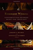Resonant Witness: Conversations between Music and Theology (Calvin Inst Christian Worship Liturgical Studies)