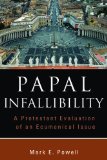 Papal Infallibility: A Protestant Evaluation of an Ecumenical Issue
