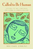 Called to Be Human: Letters to My Children on Living a Christian Life