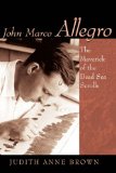 John Marco Allegro: The Maverick of the Dead Sea Scrolls (Studies in the Dead Sea Scrolls & Related Literature)