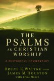 The Psalms as Christian Worship: An Historical Commentary
