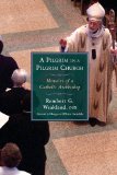A Pilgrim in a Pilgrim Church: Memoirs of a Catholic Archbishop