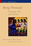 Being Promised: Theology, Gift, and Practice