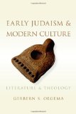 Early Judaism and Modern Culture: Literature and Theology